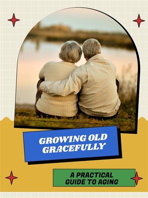cover image of Growing Old Gracefully